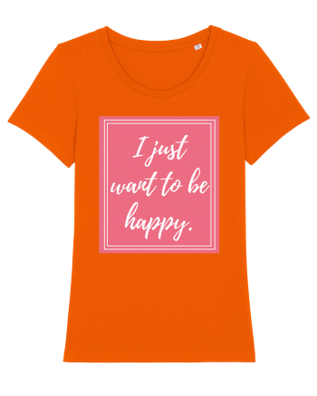 i just want to be happy3 Bright Orange