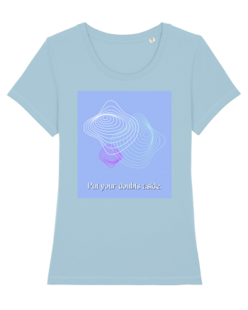 put your doubts aside Sky Blue
