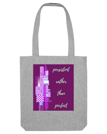 persistent rather than perfect Heather Grey