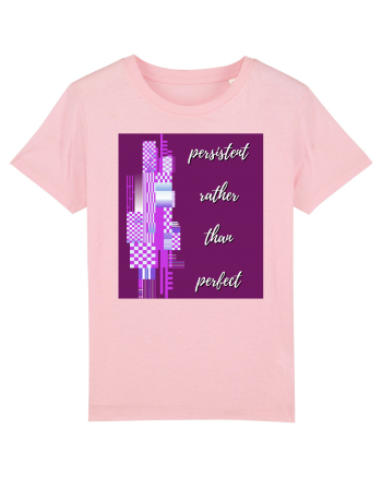persistent rather than perfect Cotton Pink