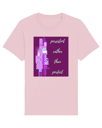 persistent rather than perfect Cotton Pink
