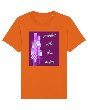persistent rather than perfect Bright Orange