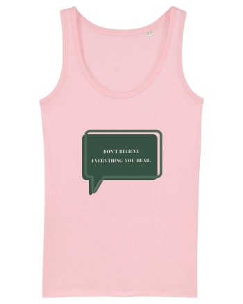 don t believe everything you hear Cotton Pink