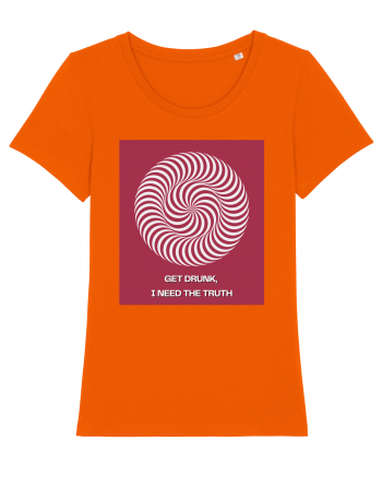 get drunk, i need the truth2 Bright Orange