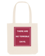 there are no terrible days2 Sacoșă textilă