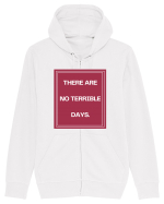 there are no terrible days2 Hanorac cu fermoar Unisex Connector
