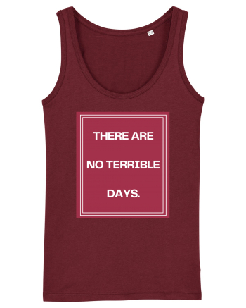 there are no terrible days2 Burgundy