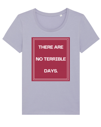 there are no terrible days2 Lavender
