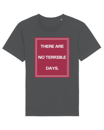 there are no terrible days2 Anthracite