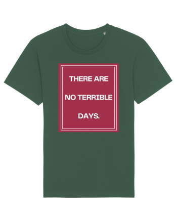 there are no terrible days2 Bottle Green