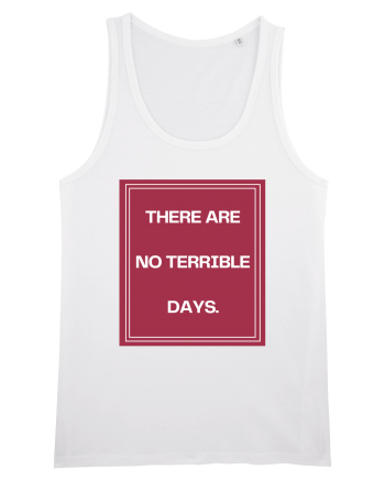 there are no terrible days2 White