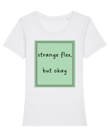 strange flex but okay5 White