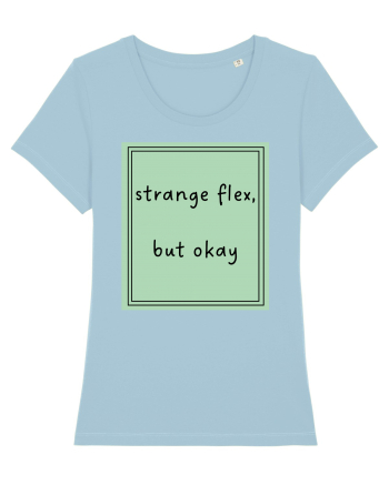 strange flex but okay5 Sky Blue