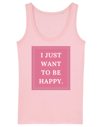 i just want to be happy5 Cotton Pink