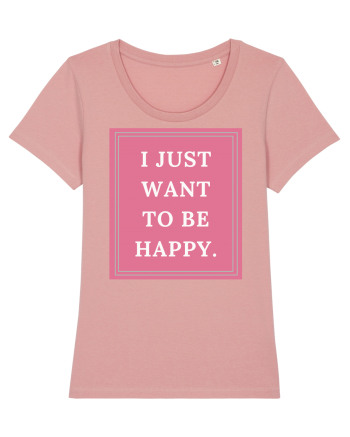 i just want to be happy5 Canyon Pink