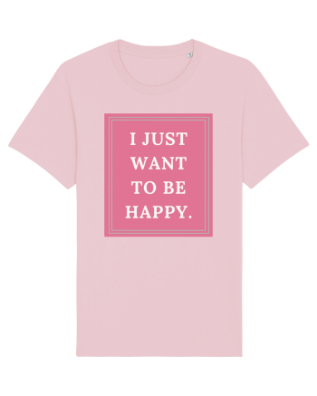 i just want to be happy5 Cotton Pink