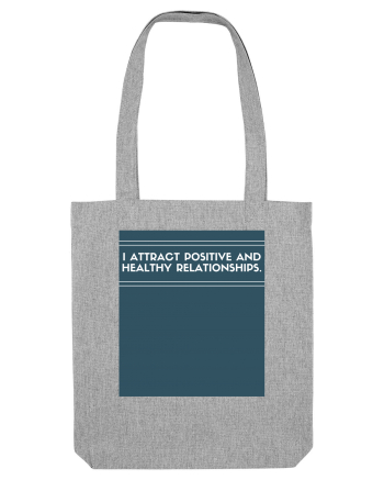 i attract positive and healthy relationships Heather Grey