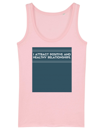 i attract positive and healthy relationships Cotton Pink