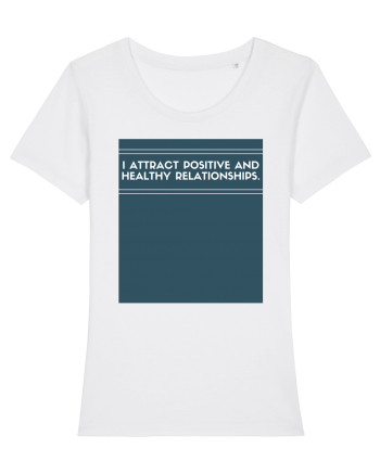 i attract positive and healthy relationships White