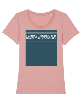 i attract positive and healthy relationships Canyon Pink