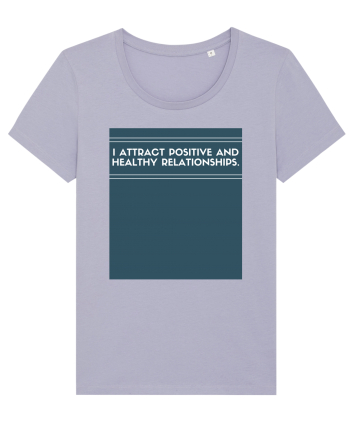 i attract positive and healthy relationships Lavender