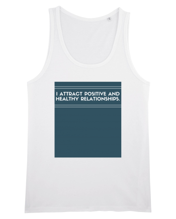 i attract positive and healthy relationships White