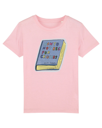 How to not beg for crumbs book Cotton Pink