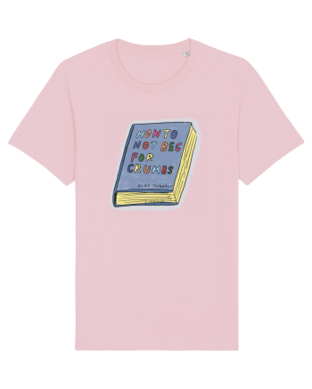 How to not beg for crumbs book Cotton Pink