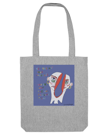 you are not your thoughts, you are just the one feeling them Heather Grey