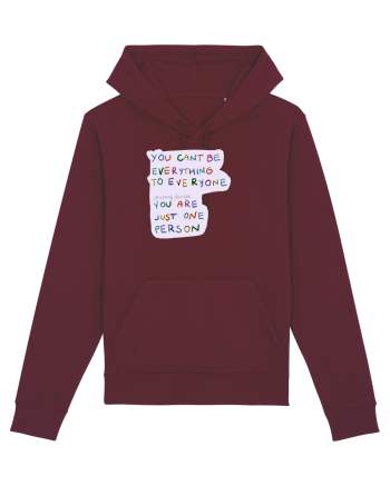 you cant be everything to everyone Burgundy