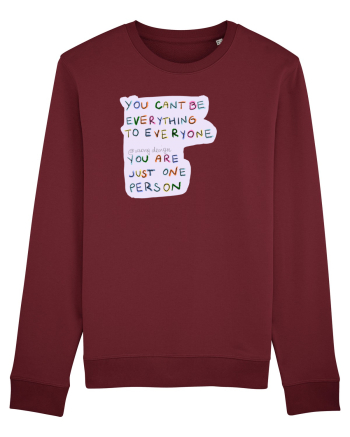 you cant be everything to everyone Burgundy
