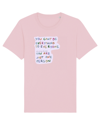 you cant be everything to everyone Cotton Pink