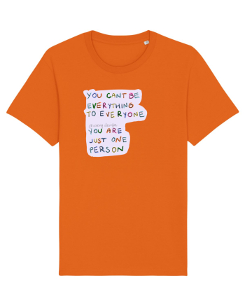 you cant be everything to everyone Bright Orange