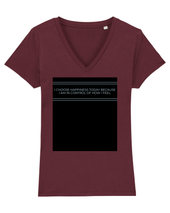 i choose happiness today because i am in control of how  i feel Burgundy