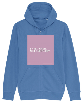 i need cash not symphaty2 Bright Blue