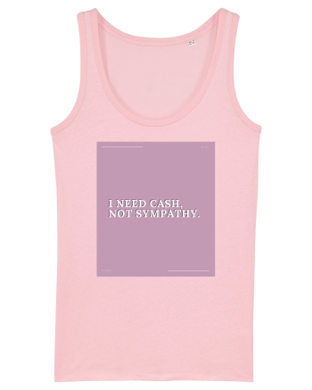 i need cash not symphaty2 Cotton Pink