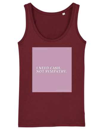 i need cash not symphaty2 Burgundy