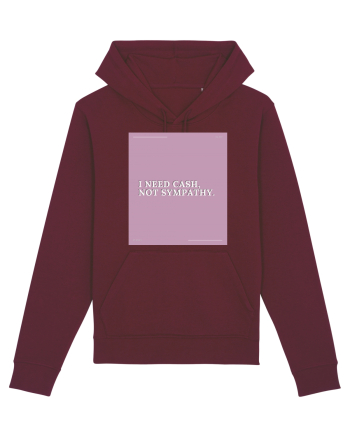 i need cash not symphaty2 Burgundy