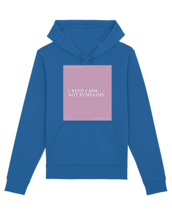 i need cash not symphaty2 Royal Blue