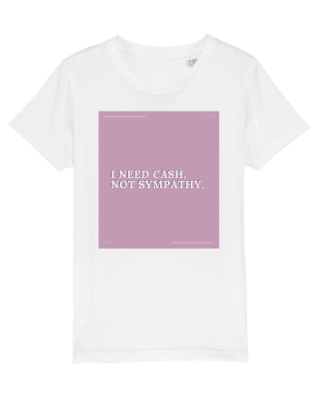 i need cash not symphaty2 White