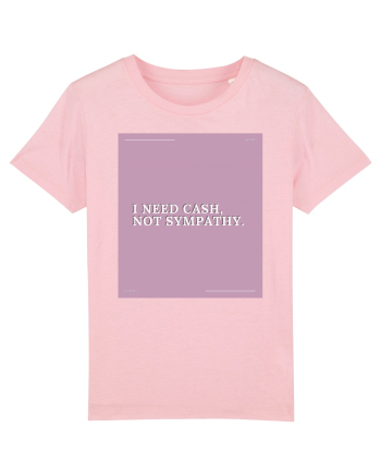 i need cash not symphaty2 Cotton Pink