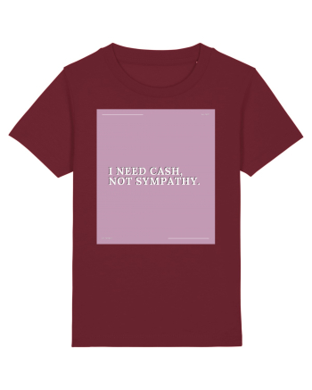 i need cash not symphaty2 Burgundy