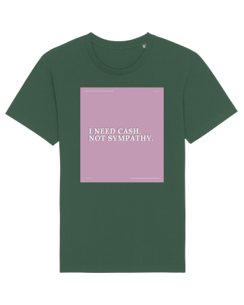 i need cash not symphaty2 Bottle Green