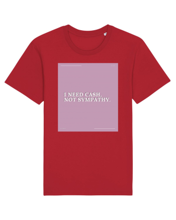 i need cash not symphaty2 Red