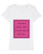 there are no terrible days3 Tricou mânecă scurtă guler V Damă Evoker