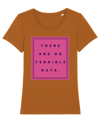 there are no terrible days3 Roasted Orange