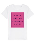 there are no terrible days3 Tricou mânecă scurtă  Copii Mini Creator
