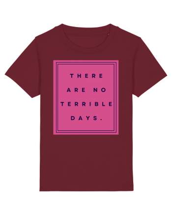 there are no terrible days3 Burgundy