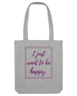 i just want to be happy6 Sacoșă textilă