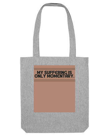 my suffering is only momentary2 Heather Grey